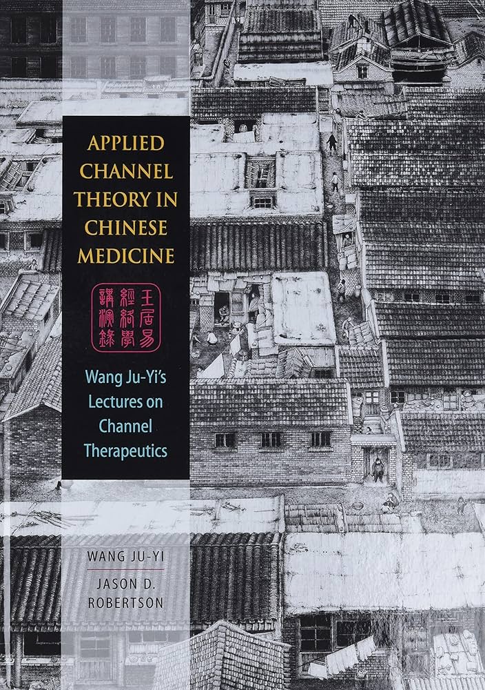 健康・医学 Applied ChannelTheory in ChineseMedicine Applied Channel Theory in Chinese Medicine Wang Ju-Yi's